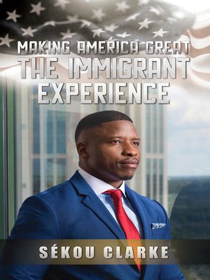 cover image of Making America Great: the Immigrant Experience
